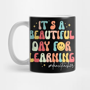 Its A Beautiful Day For Learning Groovy Dance Teacher Mug